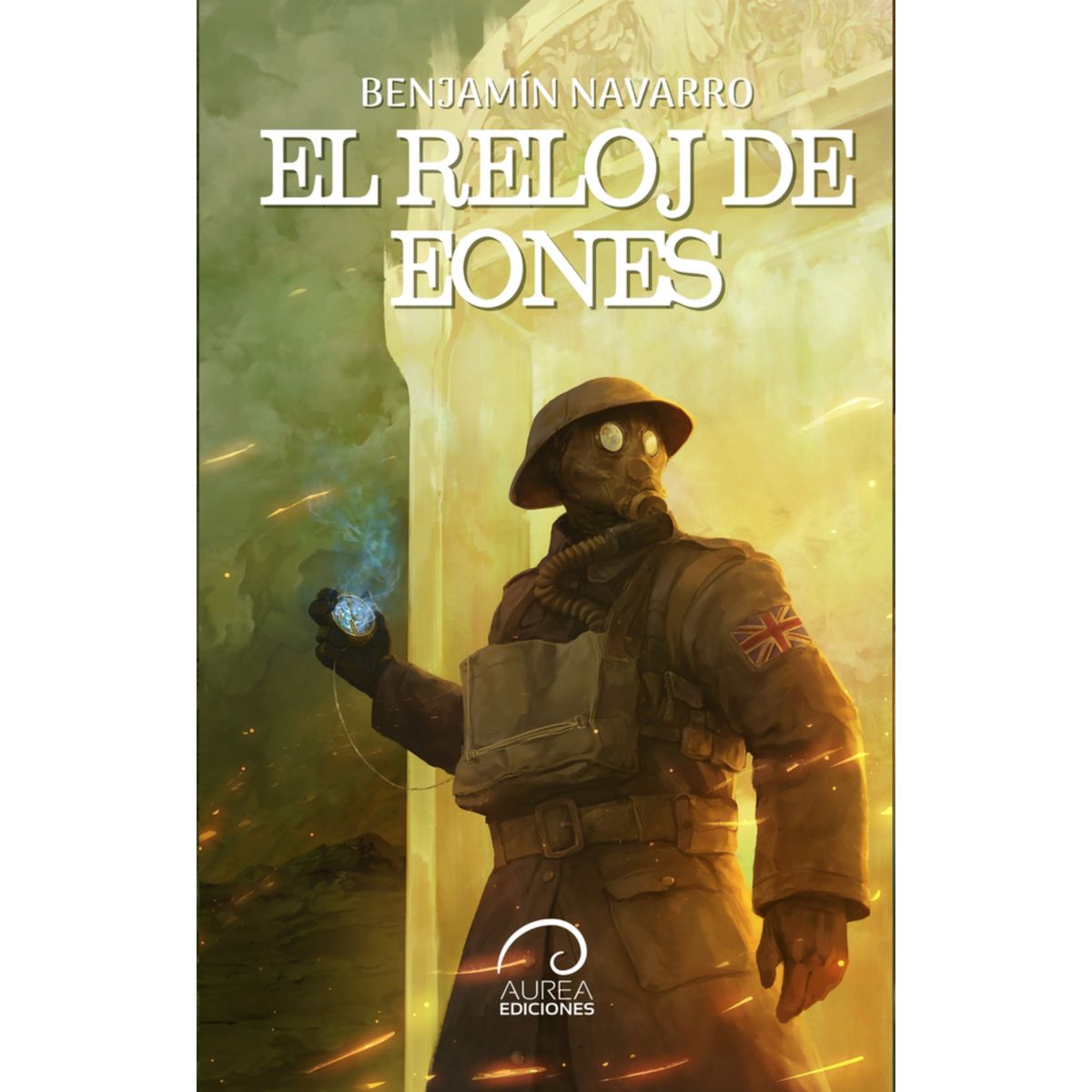 AUREA EDICIONES - El Reloj De Eones - Autor(a):  Benjamín Navarro