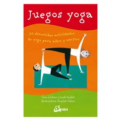 GAIA - Juegos de Yoga - Tara Guber Leah Kalish Sophie Fatus - Ediciones