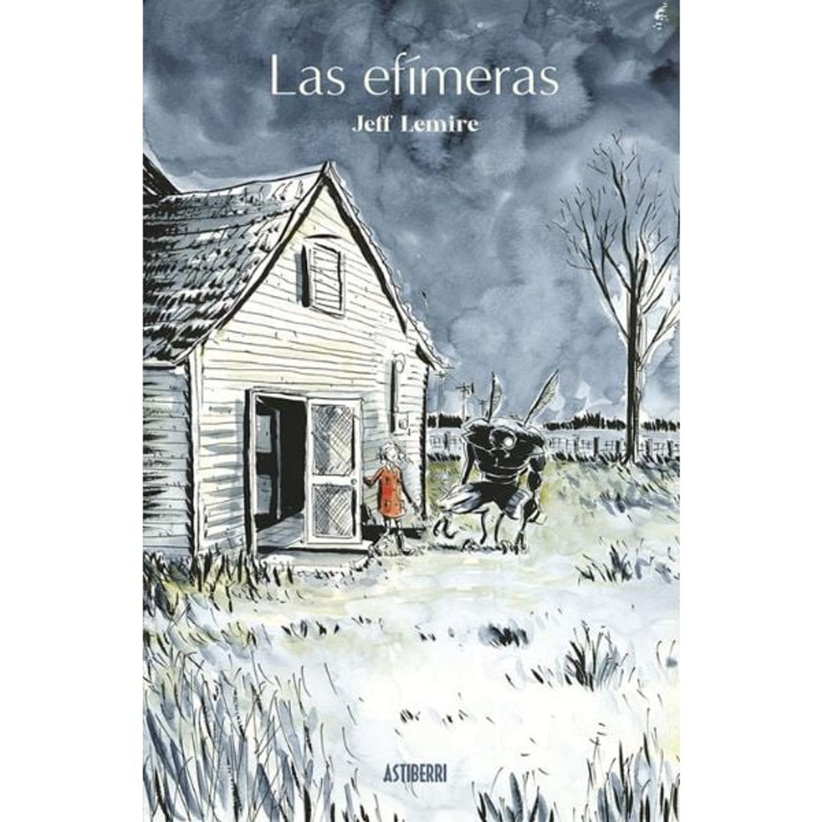 ASTIBERRI - Las Efímeras 1 - Jeff Lemire - Astiberri Ediciones