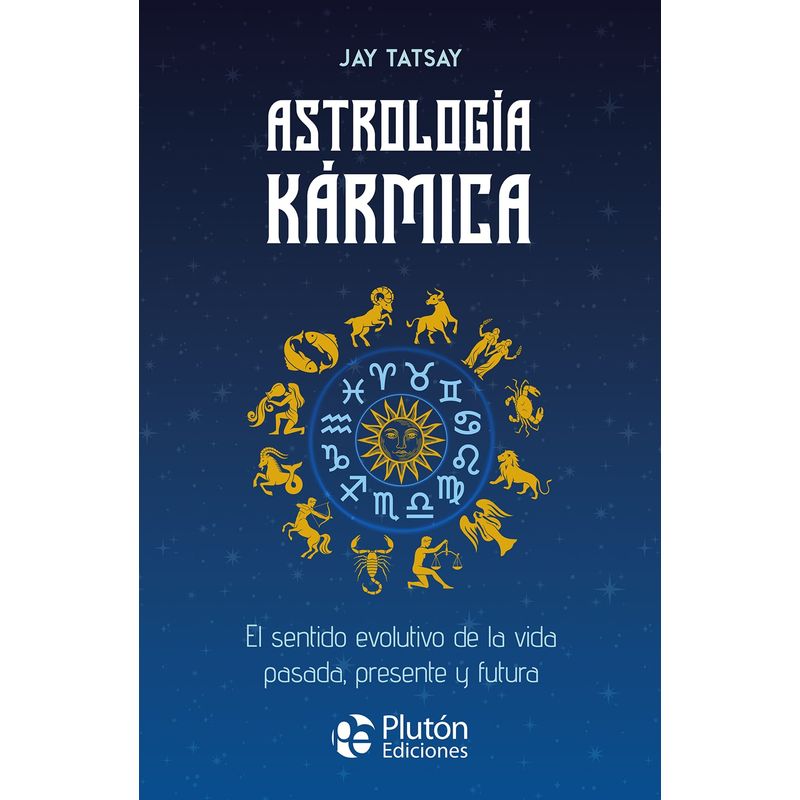 PLUTON EDICIONES - Astrología kármica - Jay Tatsay