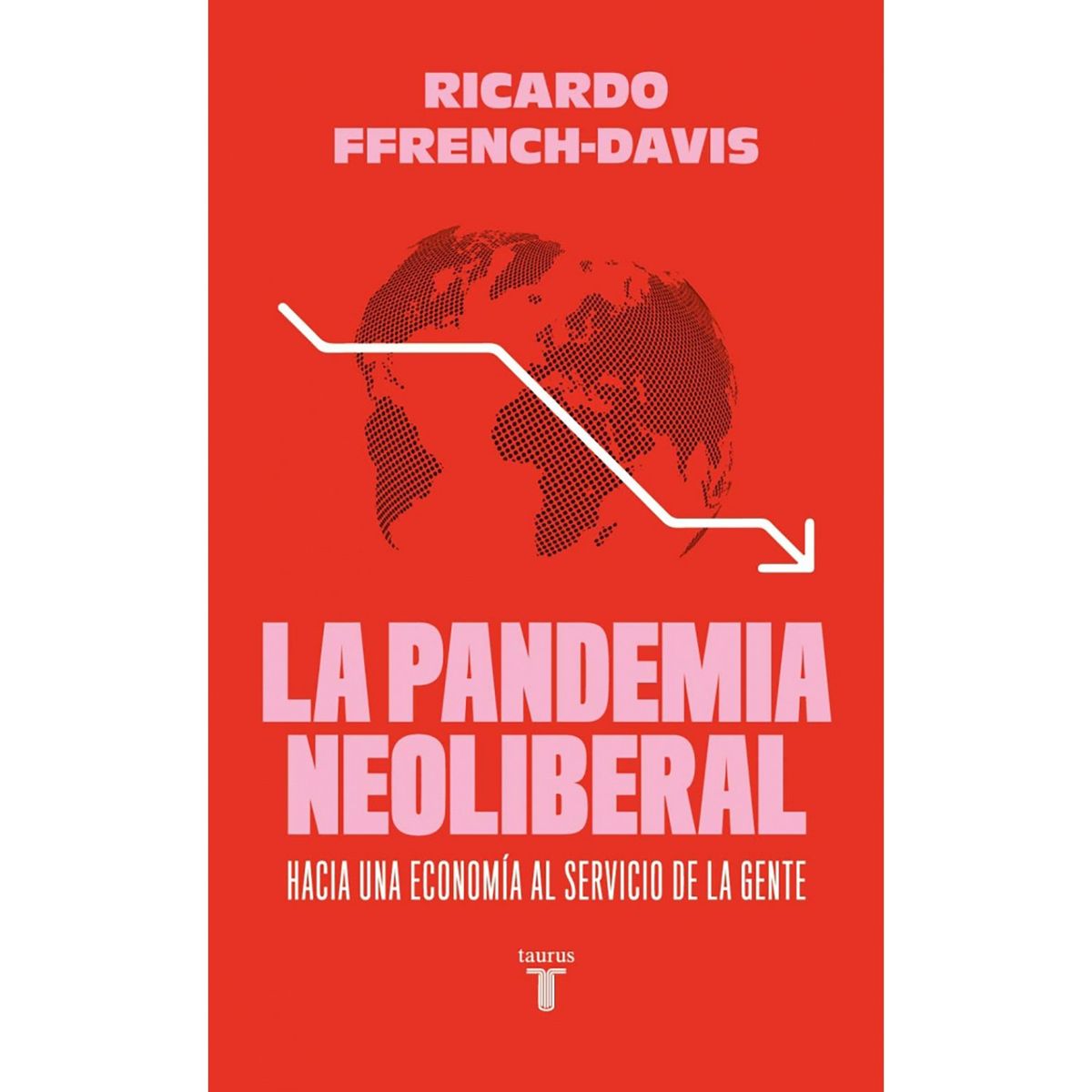 PENGUIN RANDOM HOUSE - LIBRO La P@ndemia Neoliberal