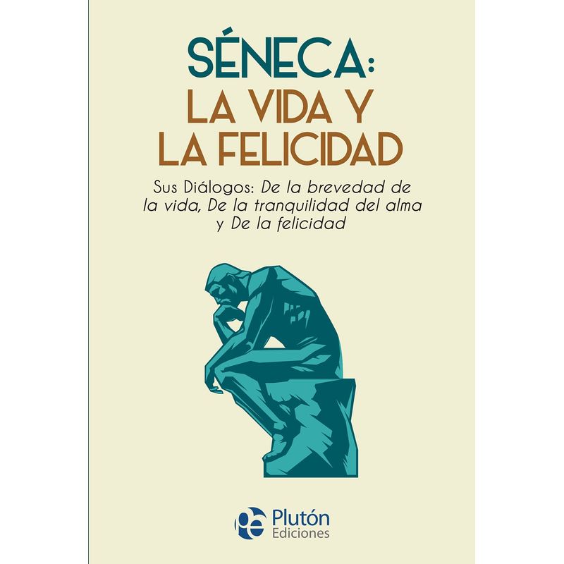 PLUTON EDICIONES - Séneca La vida y la felicidad