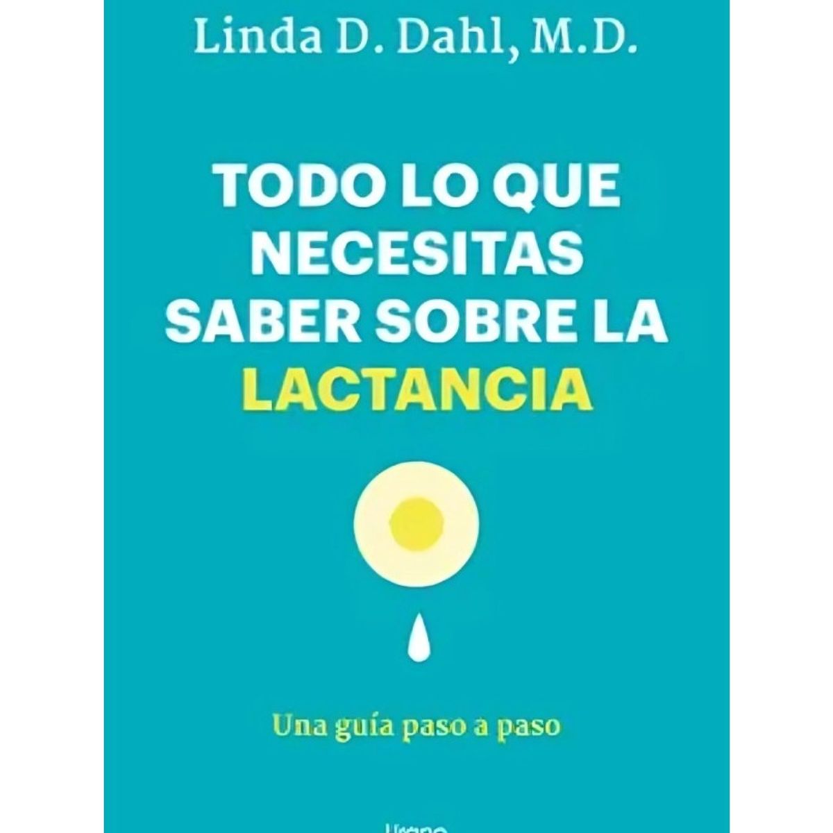 TOP10BOOKS - LIBRO Todo Lo Que Necesitas Saber Sobre La Lactancia