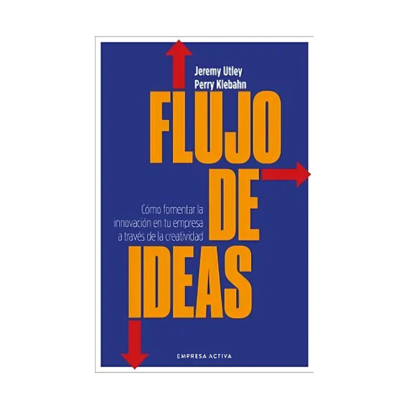 TOP10BOOKS - LIBRO FLUJO DE IDEAS / JEREMY UTLEY - PERRY KLEBAHN / EMPRESA ACTIVA