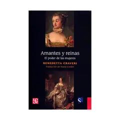 TOP10BOOKS - LIBRO AMANTES Y REINAS. EL PODER DE LAS MUJERES / BENEDETTA CRAVERI / FONDO DE