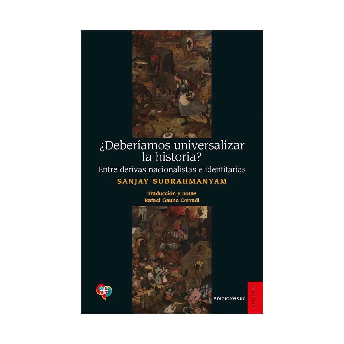 TOP10BOOKS - LIBRO ¿deberíamos Universalizar La Historia? Entre Derivas Nacionalistas E