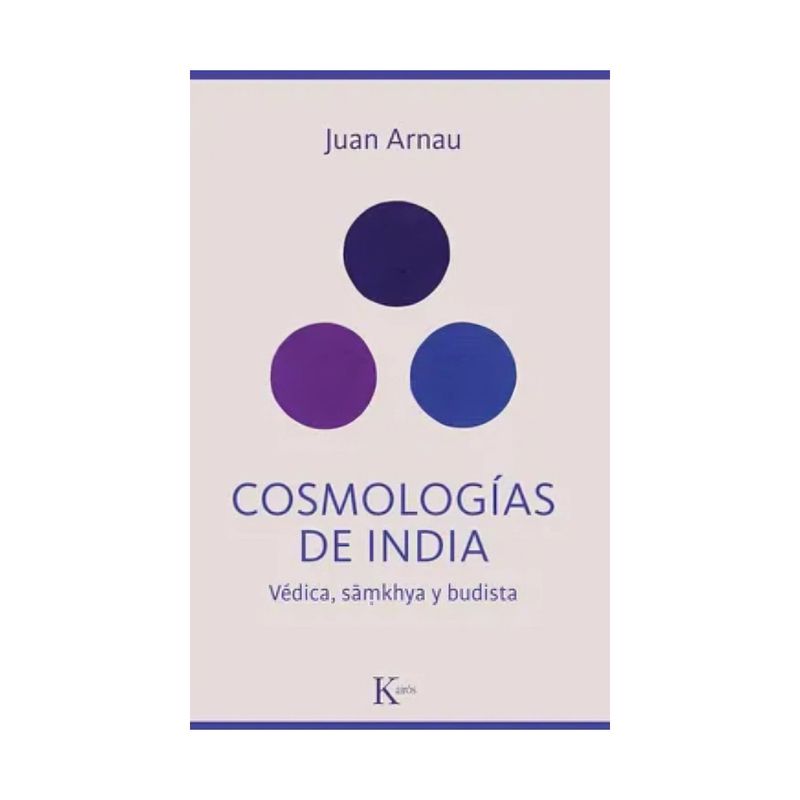 TOP10BOOKS - LIBRO COSMOLOGÍAS DE INDIA / JUAN ARNAU NAVARRO / KAIROS