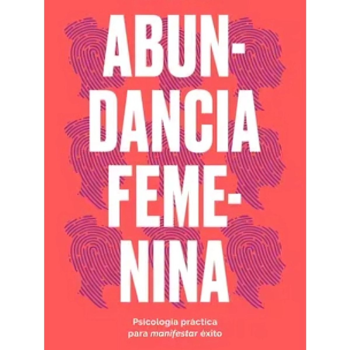 TOP10BOOKS - LIBRO Abundancia Femenina - Abundancia Femenina