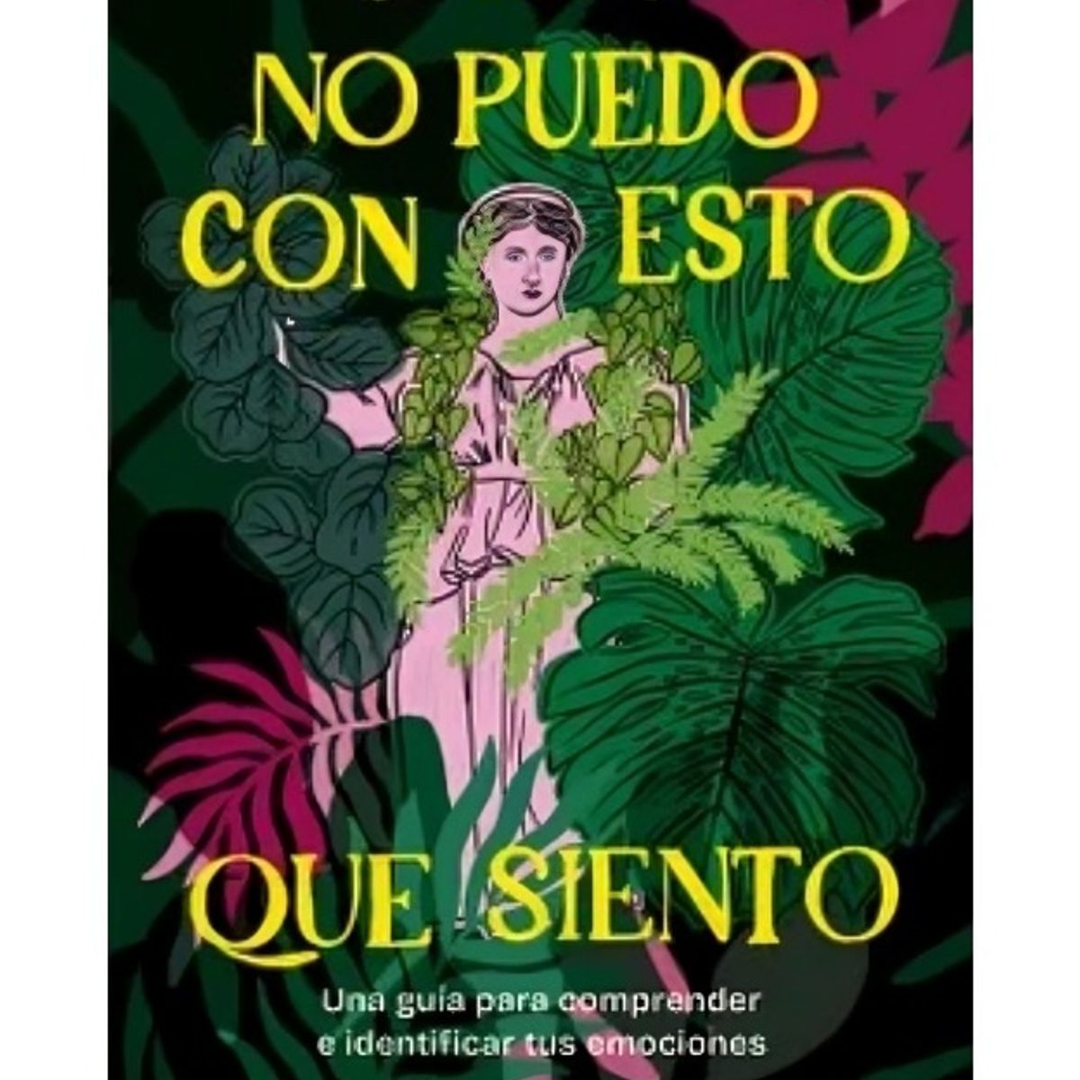 TOP10BOOKS - LIBRO No Puedo Con Esto Que Siento. Una Guía Para Comprender E Identificar Tus