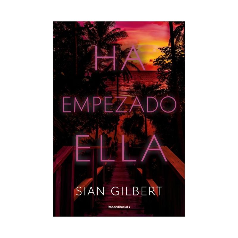 TOP10BOOKS - LIBRO HA EMPEZADO ELLA / SIAN GILBERT / ROCA EDITORIAL