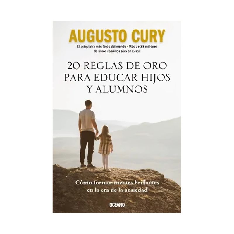 TOP10BOOKS - LIBRO 20 REGLAS DE ORO PARA EDUCAR HIJOS Y ALUMNOS / AUGUSTO CURY / OCEANO