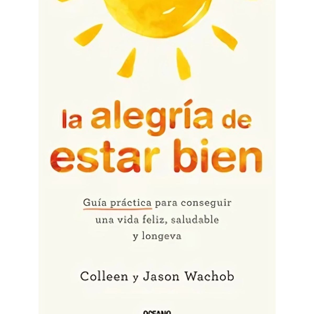 TOP10BOOKS - LIBRO La Alegria De Estar Bien - La Alegria De Estar Bien