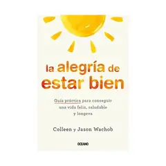 TOP10BOOKS - LIBRO La Alegria De Estar Bien - La Alegria De Estar Bien