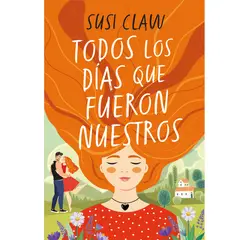 EDICIONES URANO - LIBRO Todos Los Días Que Fueron Nuestros