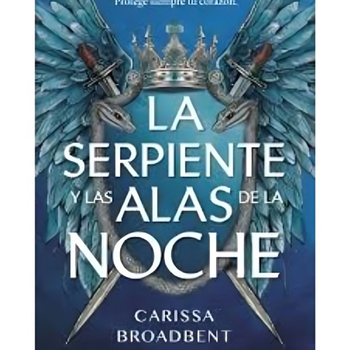 TOP10BOOKS - LIBRO La Serpiente Y Las Alas De La Noche - La Serpiente Y Las Alas De La Noche