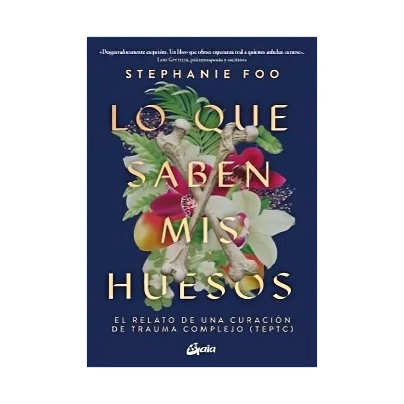 TOP10BOOKS - LIBRO LO QUE SABEN MIS HUESOS / STEPHANIE FOO / GAIA EDICIONES
