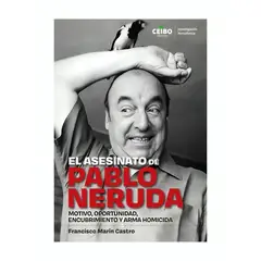 TOP10BOOKS - LIBRO EL ASESINATO DE PABLO NERUDA. MOTIVO OPORTUNIDAD, ENCUBRIMIENTO Y ARMA HO