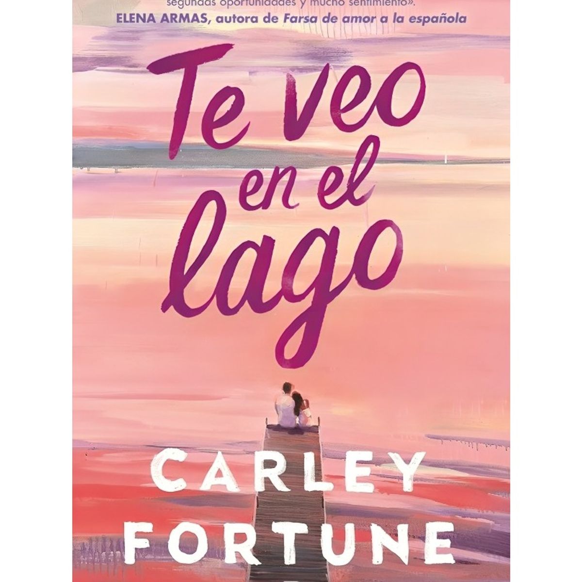 TOP10BOOKS - LIBRO Te Veo En El Lago - CARLEY FORTUNE