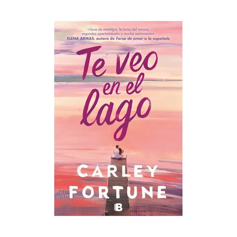 TOP10BOOKS - LIBRO TE VEO EN EL LAGO / CARLEY FORTUNE / EDICIONES B