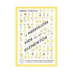 TOP10BOOKS - LIBRO LA MARAVILLOSA VIDA DE LOS ELEMENTOS / BUNPEI YORIFUJI / BLACKIE BOOKS
