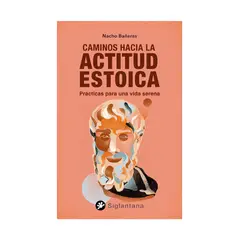 TOP10BOOKS - LIBRO CAMINOS HACIA LA ACTITUD ESTOICA / NACHO BAÑERAS / SIGLANTANA