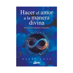 TOP10BOOKS - LIBRO HACER EL AMOR A LA MANERA DIVINA / BARRY LONG / GAIA EDICIONES