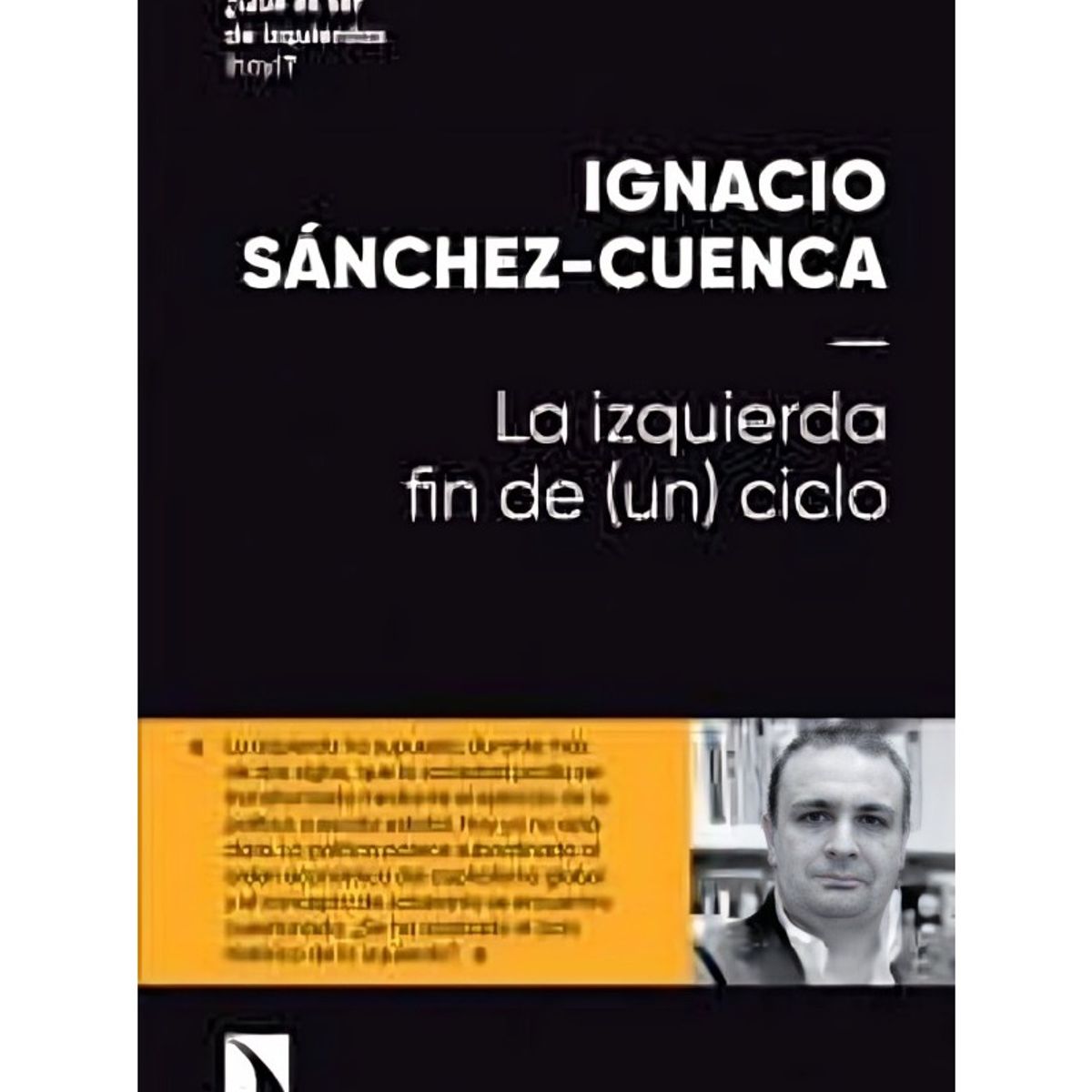 TOP10BOOKS - LIBRO La Izquierda: Fin De (un) Ciclo - IGNACIO SANCHEZ-CUENCA