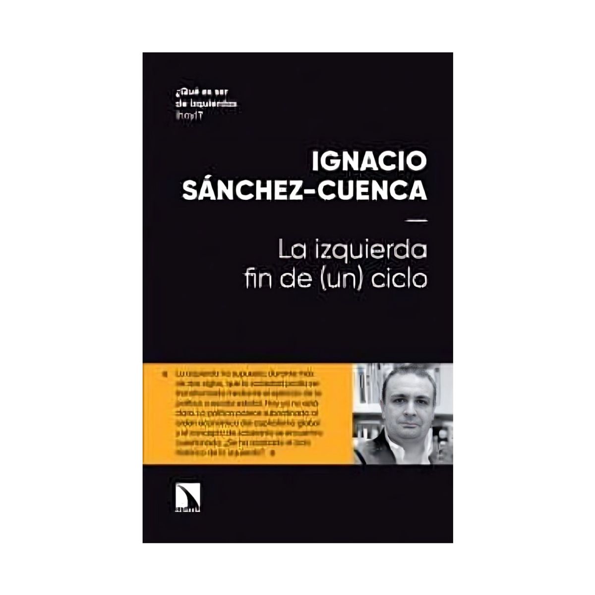 TOP10BOOKS - LIBRO La Izquierda: Fin De (un) Ciclo - IGNACIO SANCHEZ-CUENCA