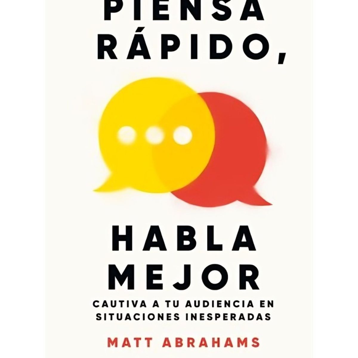 TOP10BOOKS - LIBRO Piensa Rapido, Habla Mejor - Piensa Rapido, Habla Mejor