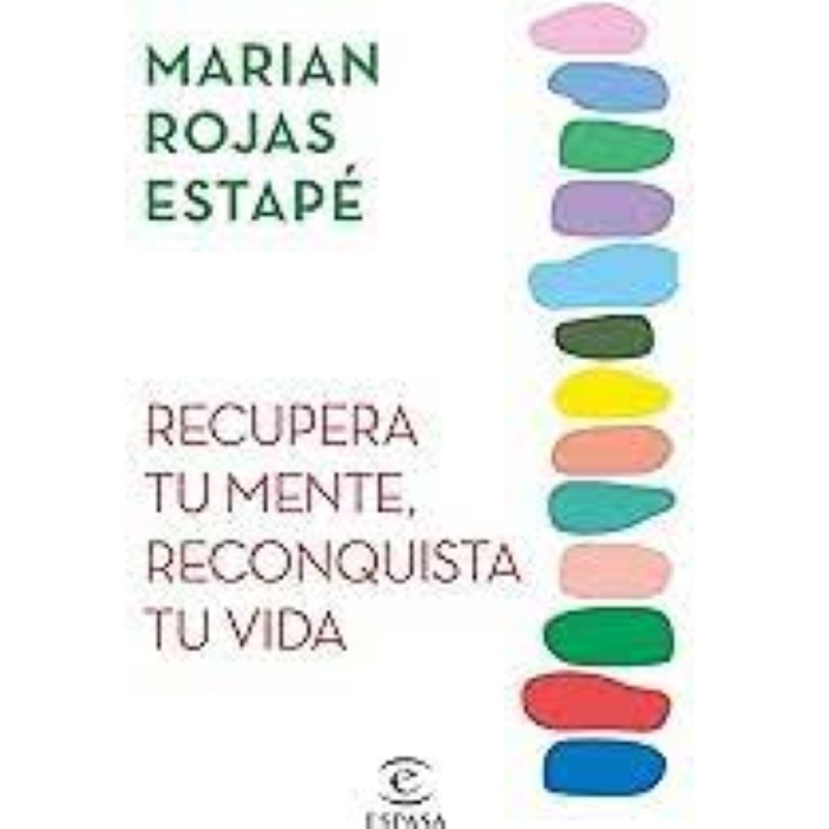 ESPASA - Recupera tu mente reconquista tu vida