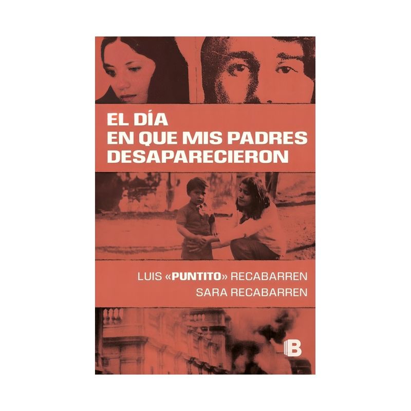 TOP10BOOKS - LIBRO EL DÍA EN QUE MIS PADRES DESAPARECIERON / LUIS RECABARREN MENA ; SARA REC