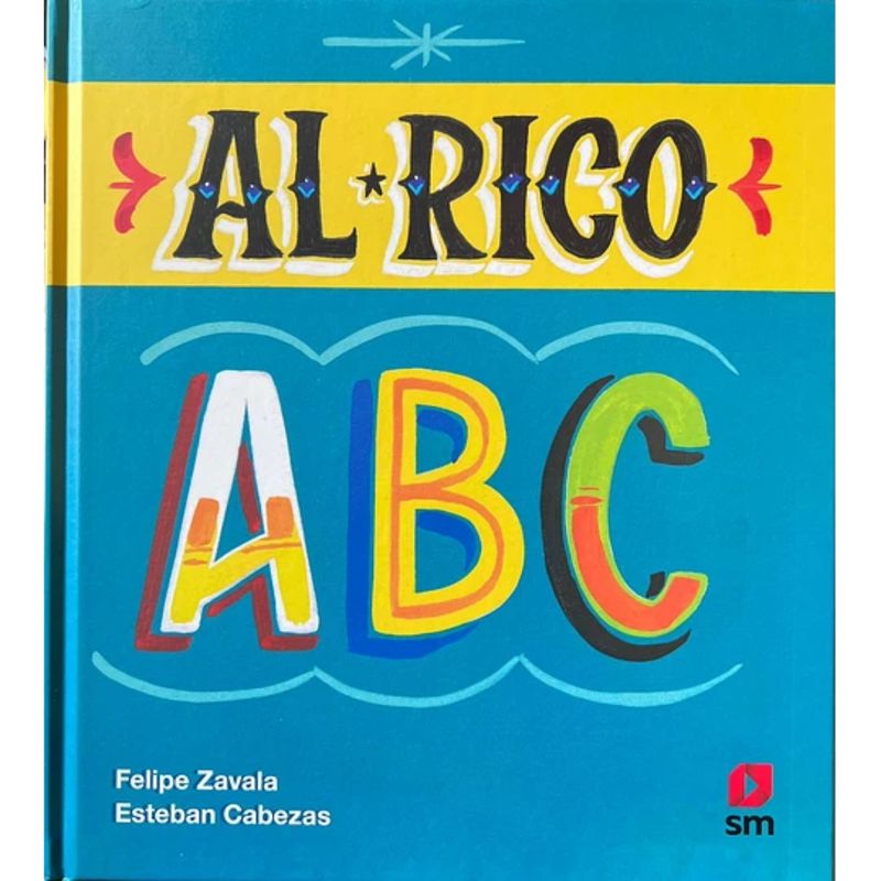 Ediciones SM - Al Rico ABC - Autor(a):  Esteban Cabezas