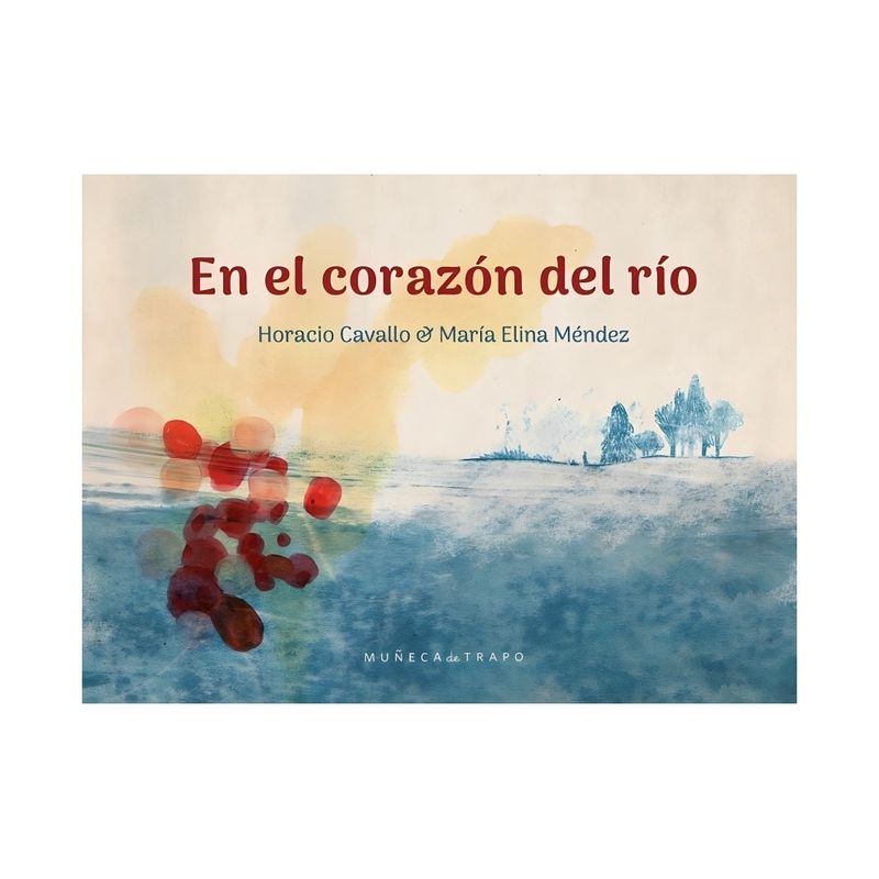 TOP10BOOKS - LIBRO EN EL CORAZÓN DEL RÍO / HORACIO CAVALLO / MUÑECA DE TRAPO