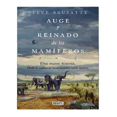 DEBATE - AUGE Y REINADO DE LOS MAMIFEROS