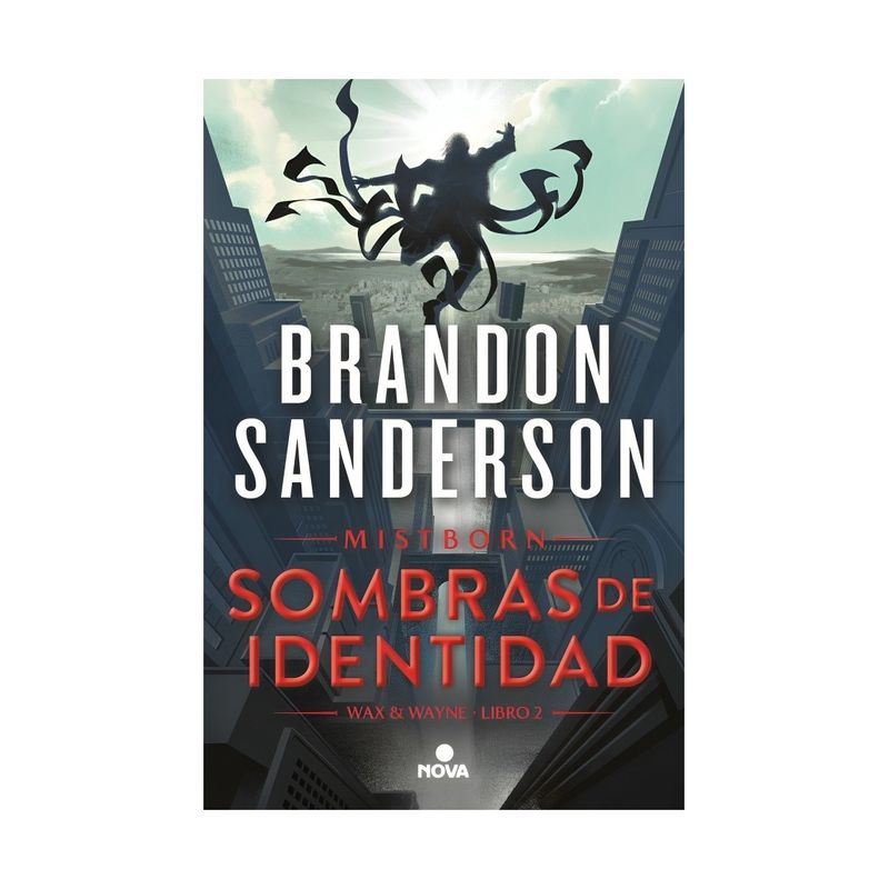 TOP10BOOKS - LIBRO SOMBRAS DE IDENTIDAD - WAX & WAYNE 2 / BRANDON SANDERSON / NOVA