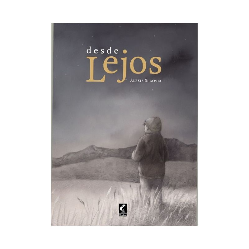 TOP10BOOKS - LIBRO DESDE LEJOS / ALEXIS SEGOVIA / CLARABOYA