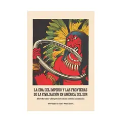TOP10BOOKS - LIBRO La Era Del Imperio Y Las Fronteras De La Civilización En América Del Sur