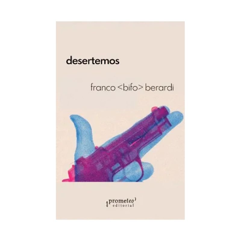 TOP10BOOKS - LIBRO DESERTEMOS / FRANCO "BIFO" BERARDI / PROMETEO
