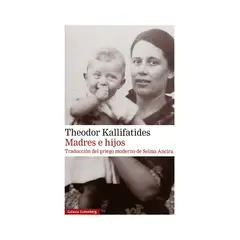 TOP10BOOKS - LIBRO MADRES E HIJOS / THEODOR KALLIFATIDES / GALAXIA GUTENBERG