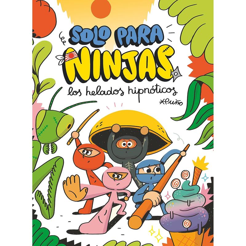 Ediciones SM - Sólo Para Ninjas 2: Los Helados Hipnóticos
