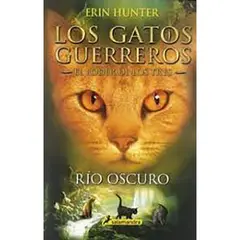 PENGUIN RANDOM HOUSE - LIBRO Río Oscuro Los Gatos Guerreros El Poder De Los Tres