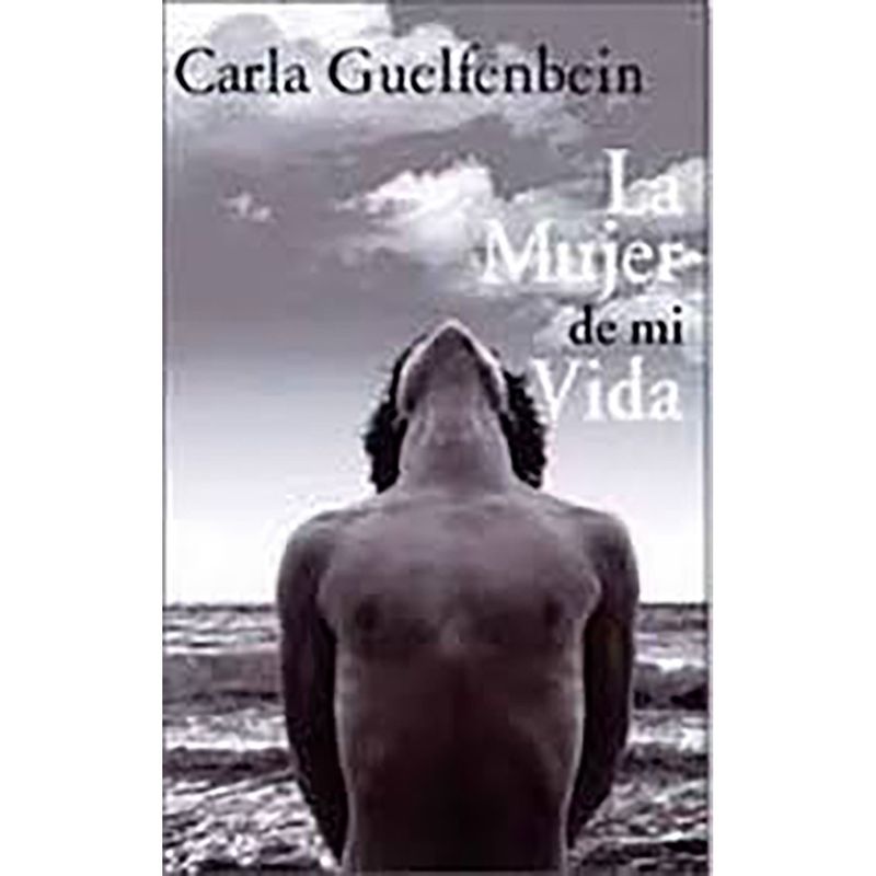 PENGUIN RANDOM HOUSE - LIBRO La Mujer De Mi Vida