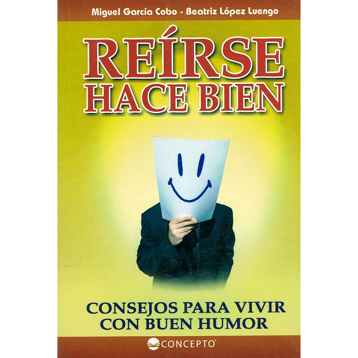 LATINBOOKS - Libro REIRSE HACE BIEN - CONSEJOS PARA VIVIR CON BUEN HUMOR