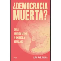 ARIEL - Libro Democracia muerta - Juan Pablo Luna