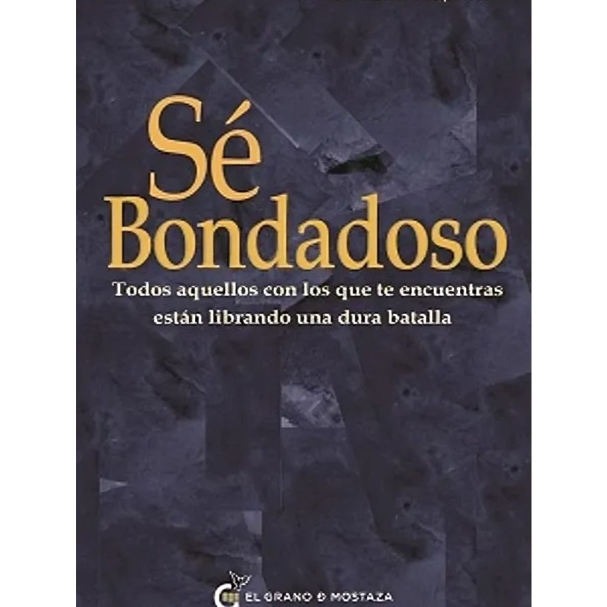 TOP10BOOKS - LIBRO Se Bondadoso - Se Bondadoso