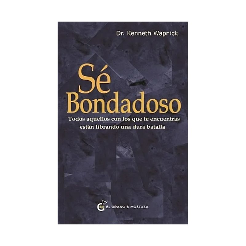 TOP10BOOKS - LIBRO SE BONDADOSO / KENNETH WAPNICK / EL GRANO DE MOSTAZA