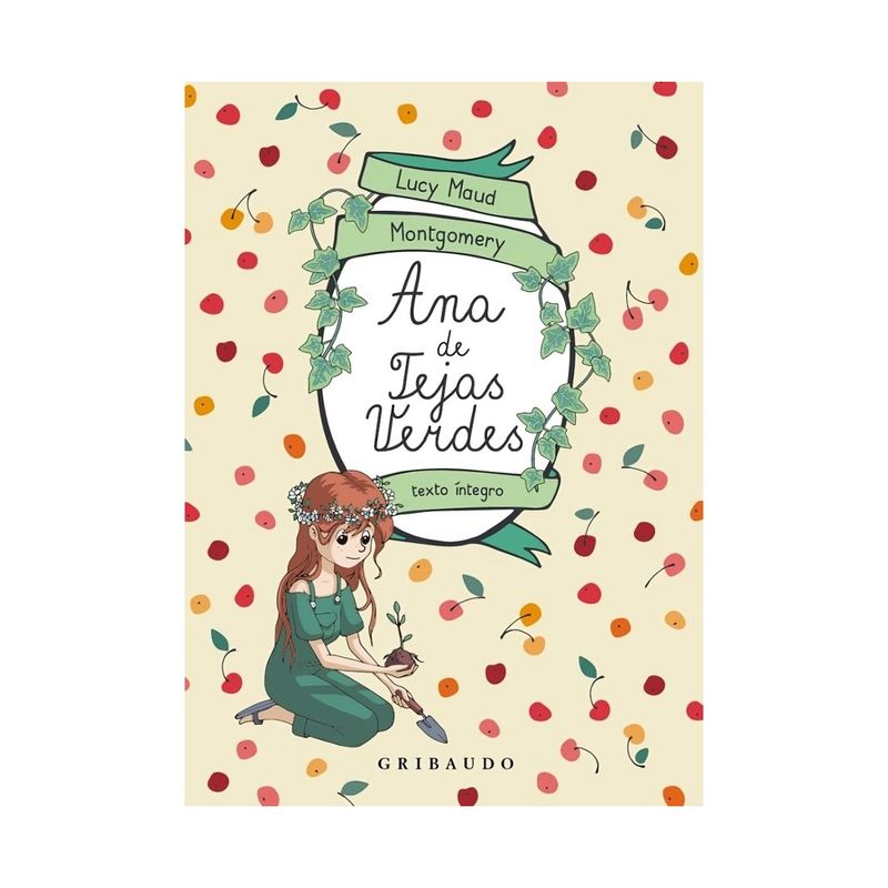 TOP10BOOKS - LIBRO ANA DE TEJAS VERDES / LUCY MAUD MONTGOMERY / GRIBAUDO