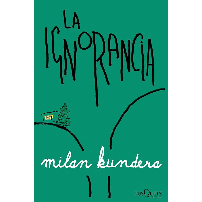 TUSQUETS - Libro La ignorancia - Milan Kundera