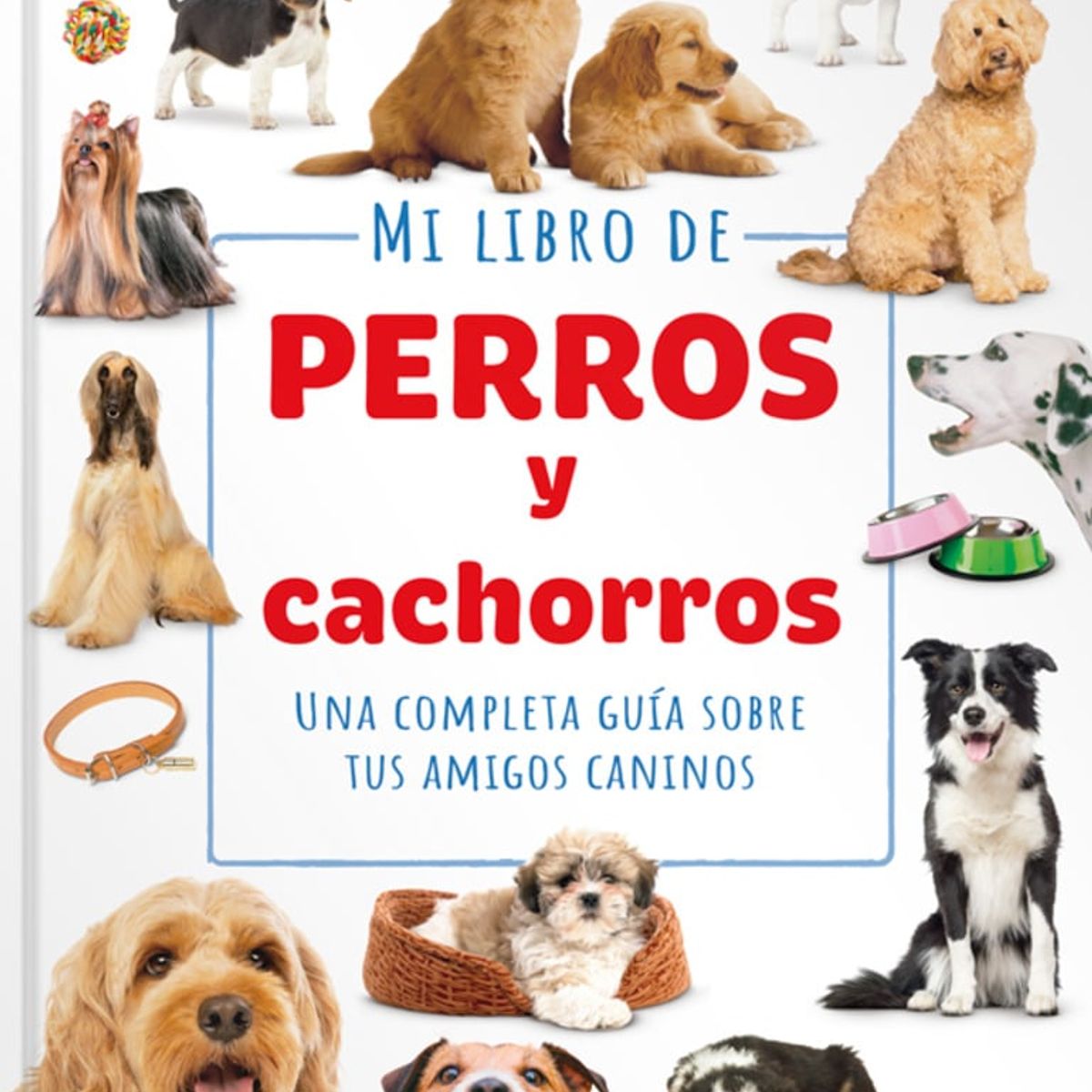 EDITORIAL CONTRAPUNTO - Mi Libro de Perros y Cachorros