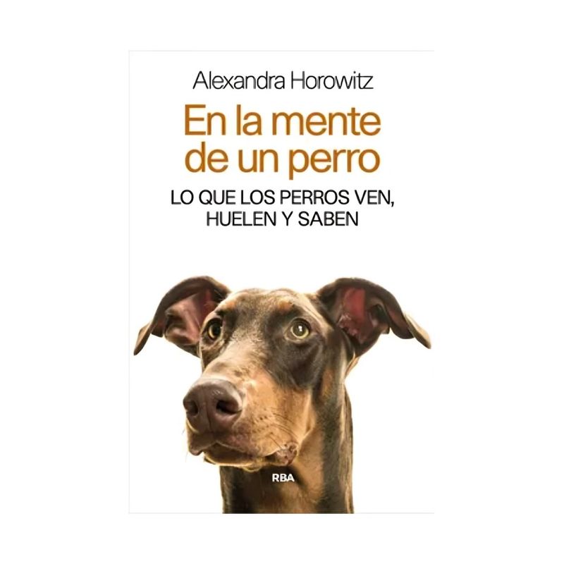 TOP10BOOKS - LIBRO EN LA MENTE DE UN PERRO / ALEXANDRA HOROWITZ / RBA
